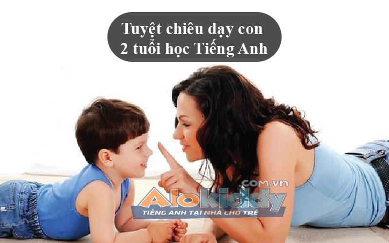 tuyệt chiêu dạy con 2 tuổi học tiếng anh